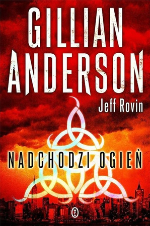 Nadchodzi ogień Gilian Anderson, Jeff Rovin