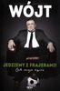 KSIĄŻKA WÓJT JEDZIEMY Z FRAJERAMI JANUSZ WÓJCIK PRZEMYSŁAW OFIARA
