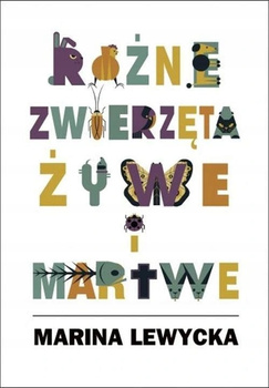 Różne zwierzęta żywe i martwe Marina Lewycka
