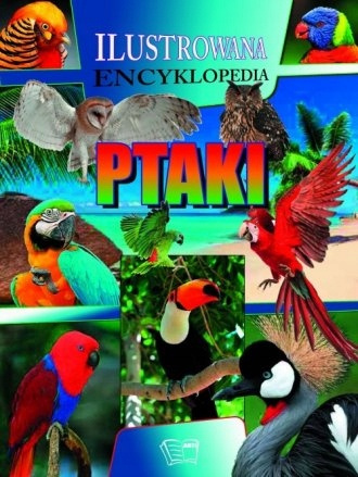 Ilustrowana encyklopedia Ptaki Praca zbiorowa