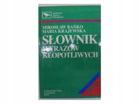 Słownik wyrazów kłopotliwych M.Bańko