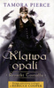 Kroniki Tortallu. Księga 1. Klątwa opali