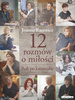 KSIĄŻKA 12 ROZMÓW O MIŁOŚCI JOANNA RACEWICZ