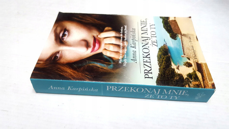 Przekonaj mnie, że to ty Anna Karpińska