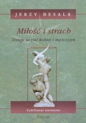 Dzieje uczuć kobiet i mężczyzn. Miłość i strach. Tom 2
