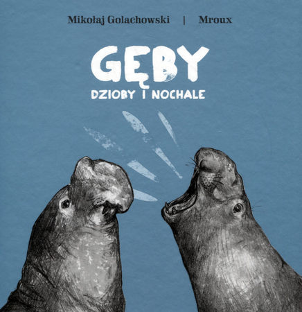 KSIĄŻKA GĘBY DZIOBY I NOCHALE MIKOŁAJ GOLACHOWSKI