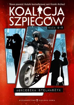 Koalicja szpiegów Tom 2 Baza G-8 Agnieszka Stelmaszyk