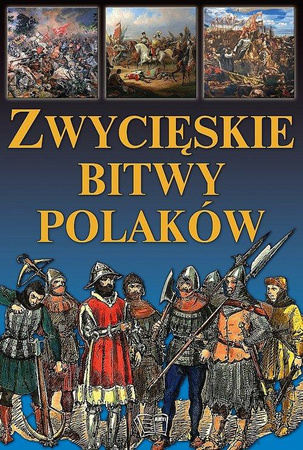 KSIĄŻKA ZWYCIĘSKIE BITWY POLAKÓW ANETA JURGILEWICZ-STĘPIEŃ