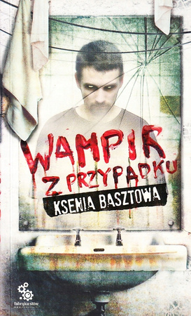 Wampir z przypadku Ksenia Basztowa