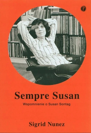 Sempre Susan Wspomnienie o Susan Sontag Nunez Sigrid