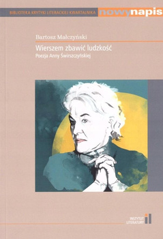 Wierszem zbawić ludzkość Bartosz Małczyński