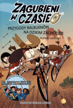 Przygody Balbuenów na Dzikim Zachodzie. Zagubieni w czasie. Tom 1