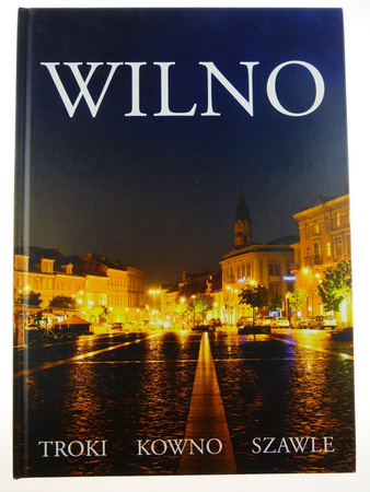 Wilno, Troki, Kowno, Szawle Aneta. Polakiewicz