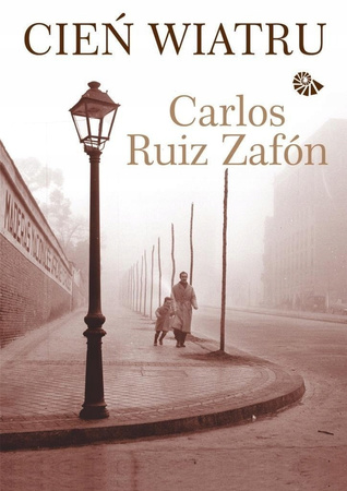 Cień Wiatru Carlos Ruiz Zafón