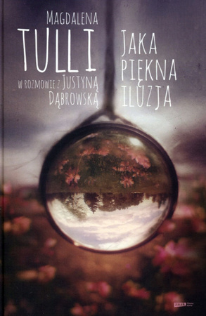 Jaka piękna iluzja Magdalena Tulli