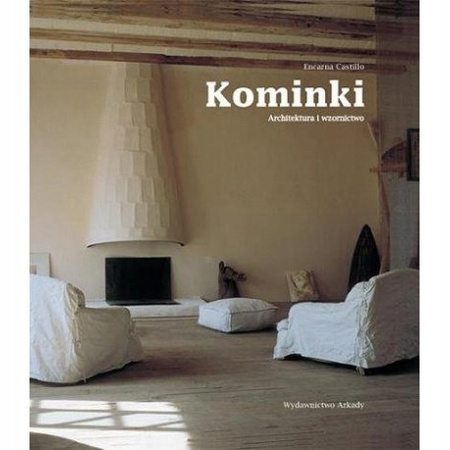 Kominki. Architektura i wzornictwo Encarna Castillo