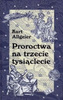 PROROCTWA NA TRZECIE TYSIĄCLECIE KURT ALLGEIER