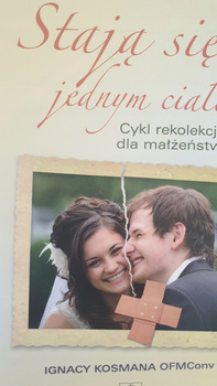 Stają się jednym ciałem Cykl rekolekcji dla małżeństw Kosmana