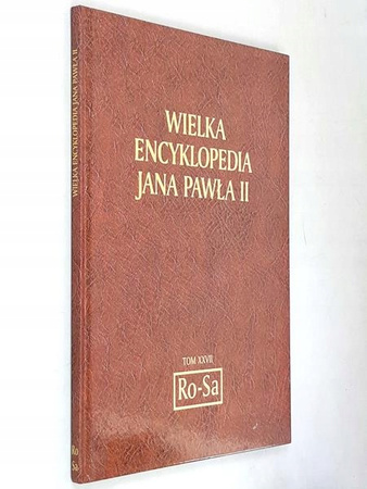 WIELKA ENCYKLOPEDIA JANA PAWŁA II t. 27 XXVII Ro-Sa Praca zbiorowa