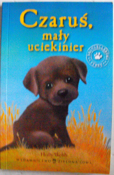 Czaruś, mały uciekinier. Zaopiekuj się mną