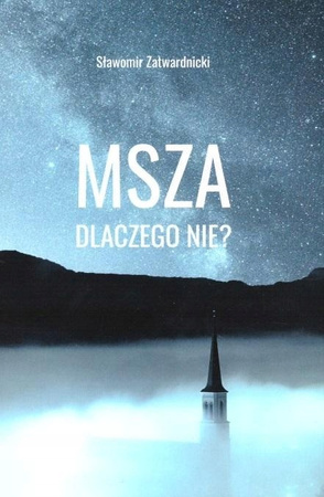 Msza. Dlaczego nie? Sławomir Zatwardnicki