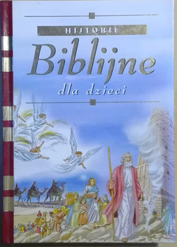 HISTORIE BIBLIJNE DLA DZIECI Praca zbiorowa