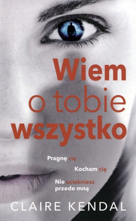 KSIĄŻKA WIEM O TOBIE WSZYSTKO CLAIRE KENDAL