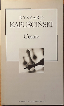 CESARZ RYSZARD KAPUŚCIŃSKI