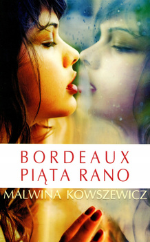 Bordeaux piąta rano Malwina Kowszewicz