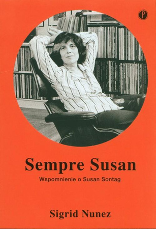 Sempre Susan Wspomnienie o Susan Sontag Nunez Sigrid