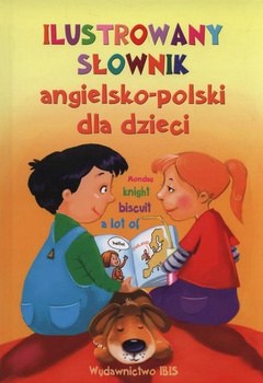 Ilustrowany słownik angielsko-polski dla dzieci Praca zbiorowa