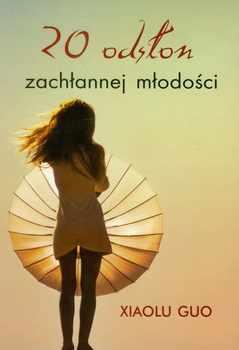 20 odsłon zachłannej młodości Xiaolu Guo