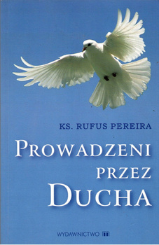 Prowadzeni przez Ducha Ks. Rufus Pereira