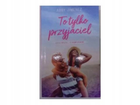 To tylko przyjaciel Abby Jimenez
