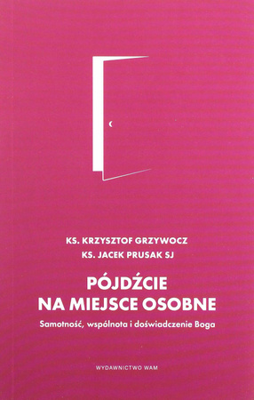 Pójdźcie na miejsce osobne Jacek Prusak, Krzysztof Grzywocz