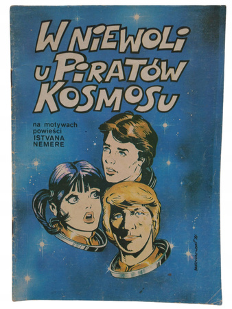 Komiks W NIEWOLI U PIRATÓW KOSMOSU ISTVAN NEMERE