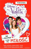 Violetta. Jak i dlaczego rodzi się miłość