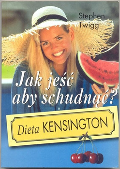 Jak jeść aby schudnąć. Dieta kensington Stephen Twigg