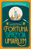 Fortuna sprzyja umarłym Stephen Spotswood