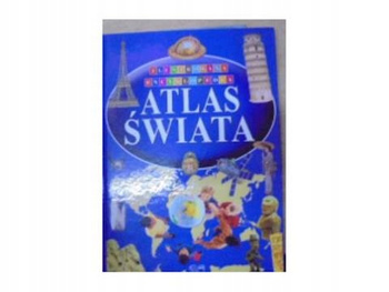 Atlas świata. Ilustrowana encyklopedia