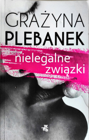 Nielegalne związki Grażyna Plebanek