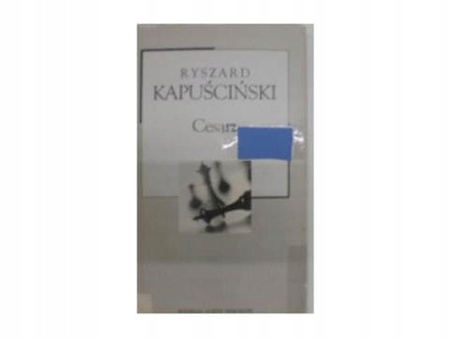 CESARZ RYSZARD KAPUŚCIŃSKI
