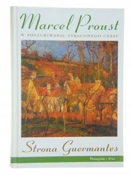 W POSZUKIWANIU STRACONEGO CZASU 3 STRONA GUERMANTES MARCEL PROUST