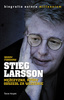 Stieg Larsson. Mężczyzna, który odszedł za wcześnie Barry Forshaw
