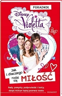 Violetta. Jak i dlaczego rodzi się miłość