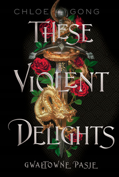 These Violent Delights. Gwałtowne pasje. Tom 1