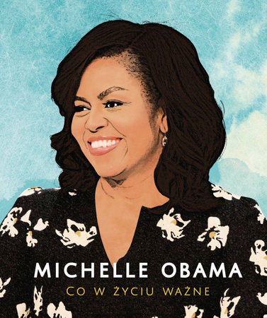 Michelle Obama Co w życiu ważne Praca zbiorowa