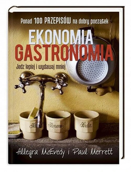 Ekonomia gastronomia Allegra McEvedy, Paul Merrett