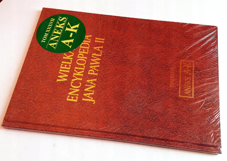 Wielka Encyklopedia Jana Pawła II T. XXXVII Aneks A-K Praca zbiorowa