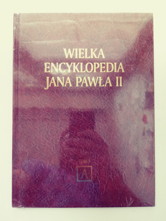 Wielka encyklopedia Jana Pawła II Tom I A. Praca zbiorowa